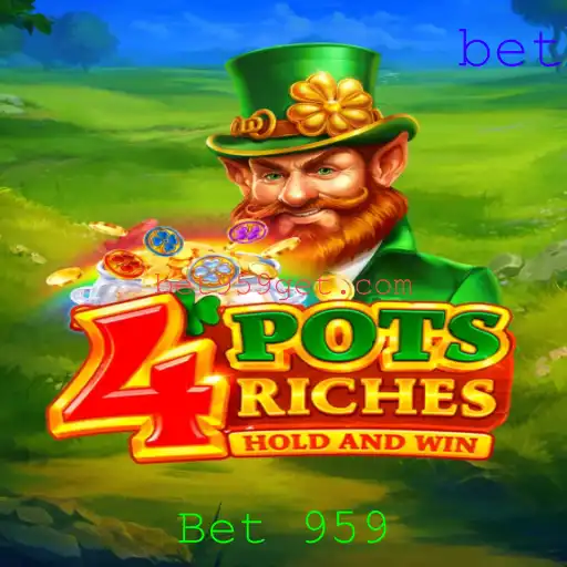Descubra o Mundo Empolgante de 4potsriches com Bet 959