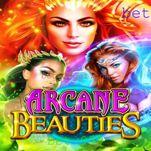 Explorando o Mundo Encantado de ArcaneBeauties e Bet 959